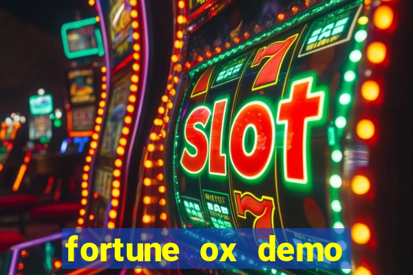 fortune ox demo dinheiro infinito